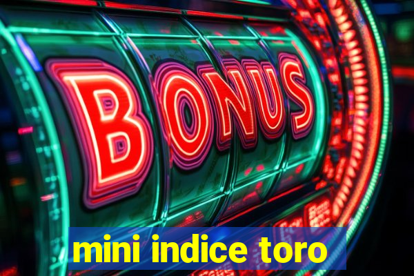 mini indice toro